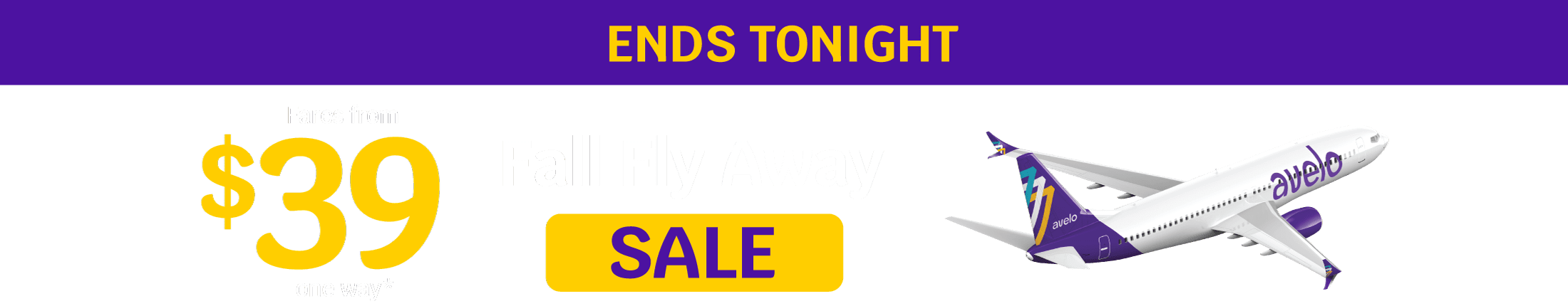 Ends Tonight | Fares from $39 one way* Fall Fly Away Sale