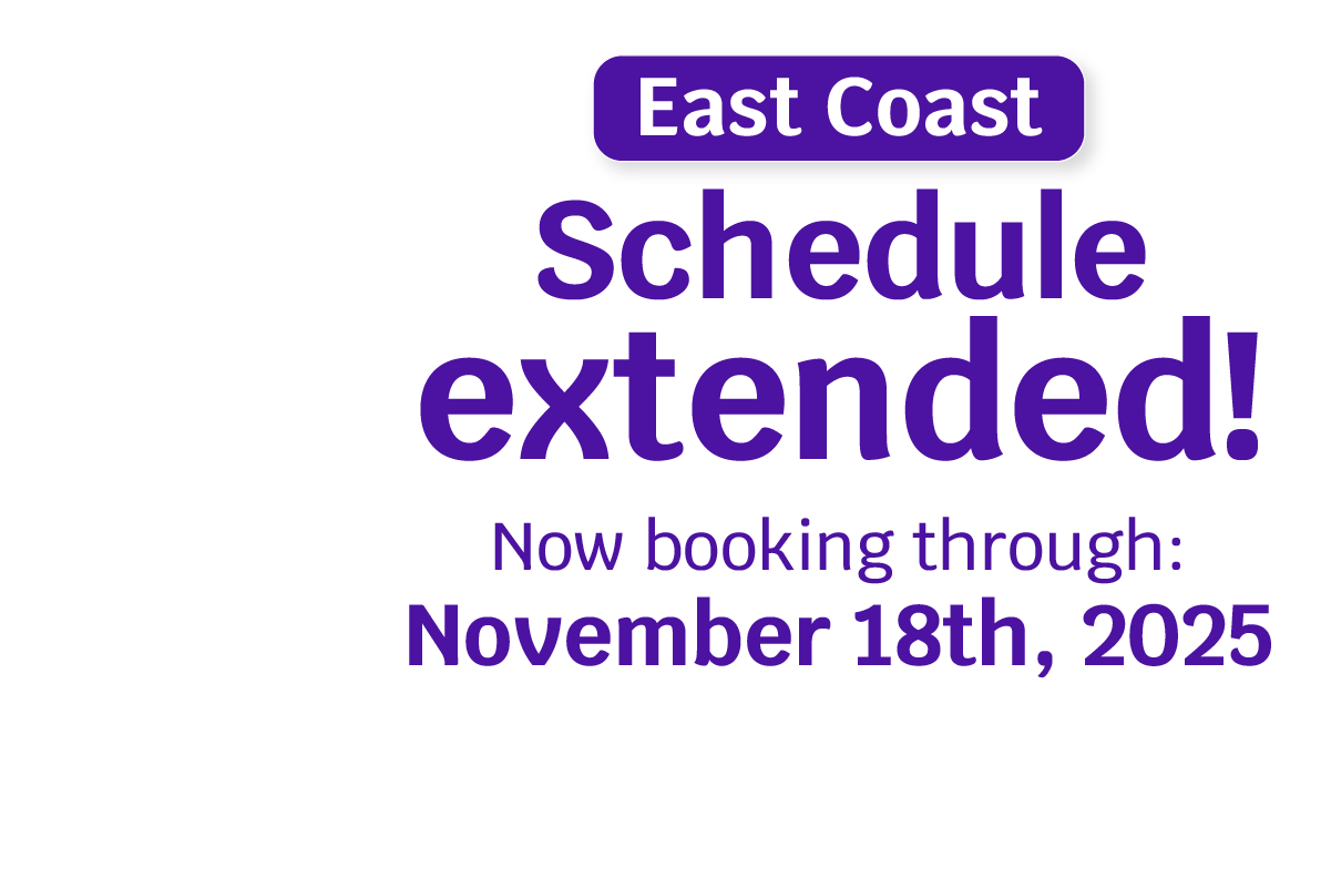 East Coast Schedule extended! Now booking through November 18, 2025
