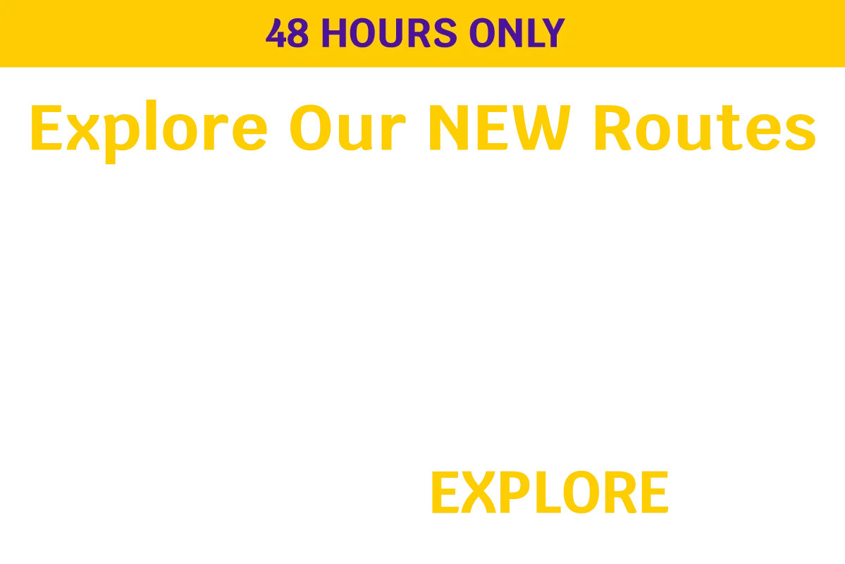 48 HOURS ONLY - Explore Our NEW Routes - 30% OFF base fares** on select flights between 8/2-1/31 with promo code EXPLORE